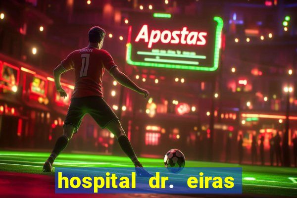 hospital dr. eiras em botafogo